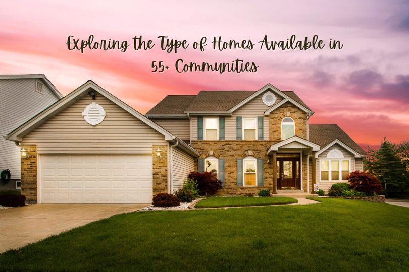 Exploring the Types of Homes Available in 55+ Communities