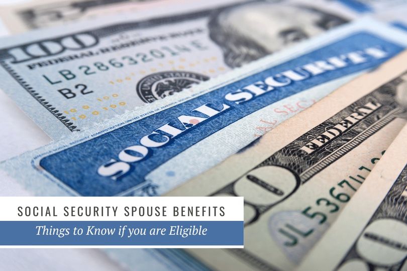 Social Security Spouse Benefits – Things to Know if you are Eligible